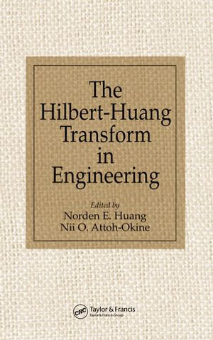 The Hilbert-Huang Transform in Engineering - Norden E. Huang