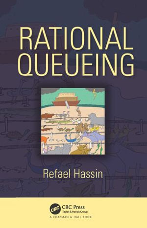 Rational Queueing : Chapman & Hall/CRC Series in Operations Research - Refael Hassin