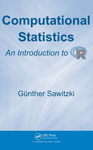 Computational Statistics : An Introduction to R - Günther Sawitzki