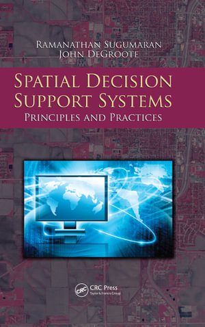Spatial Decision Support Systems : Principles and Practices - Ramanathan Sugumaran