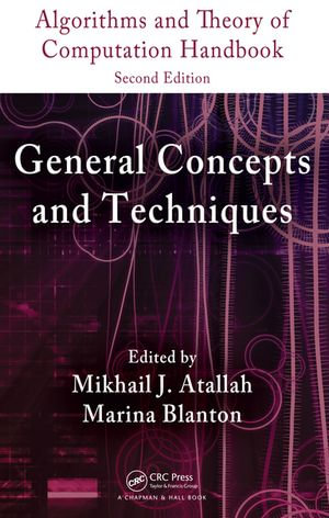 Algorithms and Theory of Computation Handbook, Volume 1 : General Concepts and Techniques - Mikhail J. Atallah