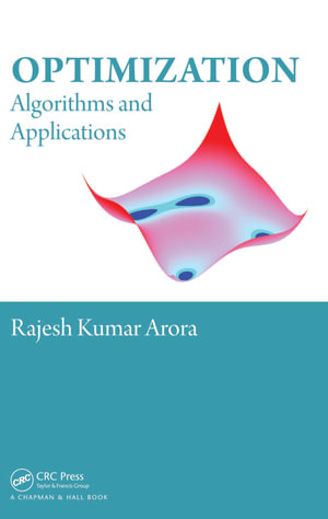 Optimization : Algorithms and Applications - Rajesh Kumar Arora