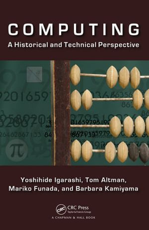 Computing : A Historical and Technical Perspective - Yoshihide Igarashi