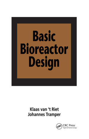 Basic Bioreactor Design - Klaas van't Riet