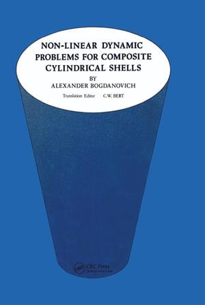 Non-Linear Dynamic Problems for Composite Cylindrical Shells - Alexander Bogdanovich
