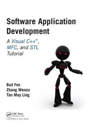Software Application Development : A Visual C++, MFC, and STL Tutorial - Bud Fox
