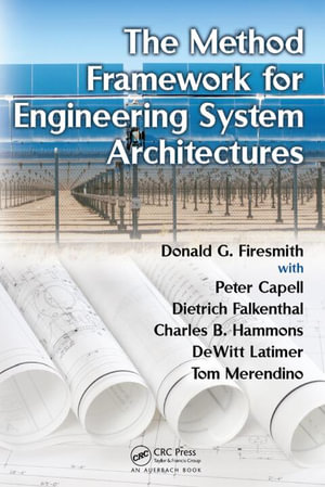 The Method Framework for Engineering System Architectures - Donald G. Firesmith