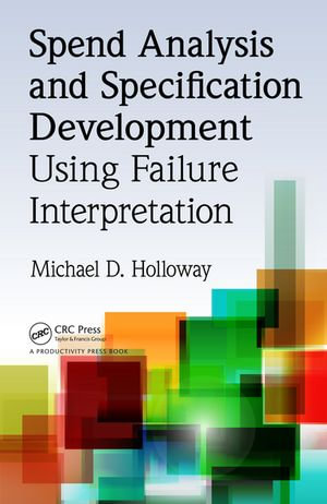 Spend Analysis and Specification Development Using Failure Interpretation - Michael D. Holloway
