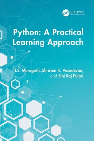 Python : A Practical Learning Approach - T.S. Murugesh