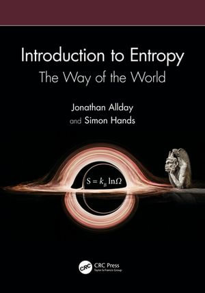 Introduction to Entropy : The Way of the World - Jonathan Allday