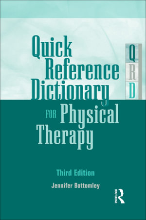 Quick Reference Dictionary for Physical Therapy - Jennifer Bottomley