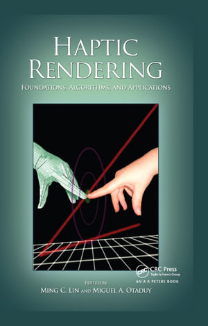 Haptic Rendering : Foundations, Algorithms, and Applications - Ming C. Lin