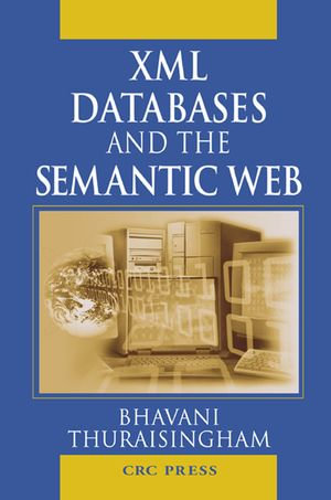 XML Databases and the Semantic Web - Bhavani Thuraisingham