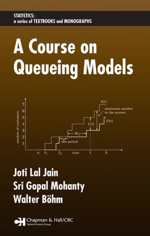 A Course on Queueing Models - Joti Lal Jain