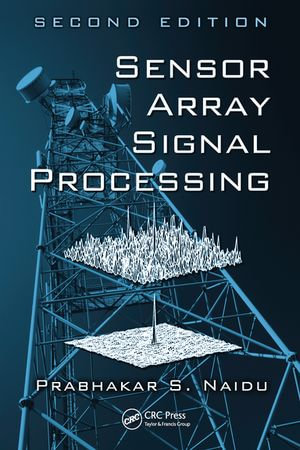 Sensor Array Signal Processing - Prabhakar S. Naidu