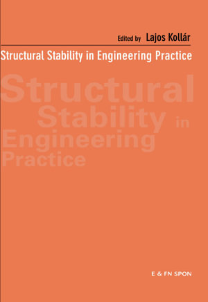 Structural Stability in Engineering Practice - Lajos Kollar