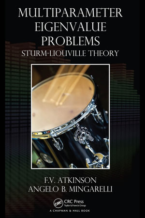 Multiparameter Eigenvalue Problems : Sturm-Liouville Theory - F.V. Atkinson