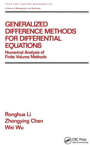 Generalized Difference Methods for Differential Equations : Numerical Analysis of Finite Volume Methods - Ronghua Li