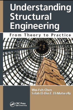 Understanding Structural Engineering : From Theory to Practice - Wai-Fah Chen