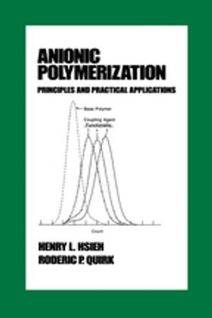 Anionic Polymerization : Principles and Practical Applications - Henry Hsieh
