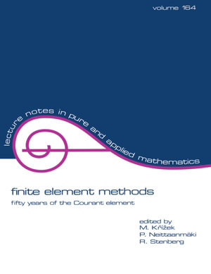 finite element methods : fifty years of the Courant element - P. Neittaanmäki