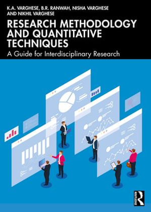Research Methodology and Quantitative Techniques : A Guide for Interdisciplinary Research - K.A. Varghese