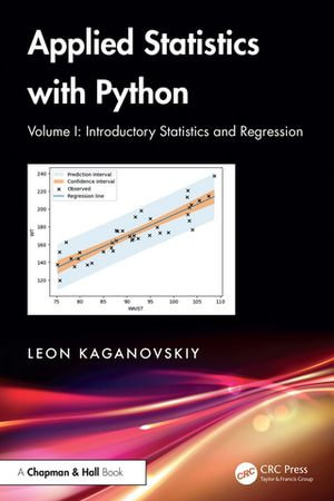 Applied Statistics with Python : Volume I: Introductory Statistics and Regression - Leon Kaganovskiy