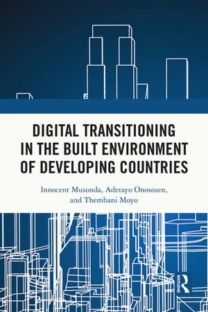 Digital Transitioning in the Built Environment of Developing Countries - Innocent Musonda