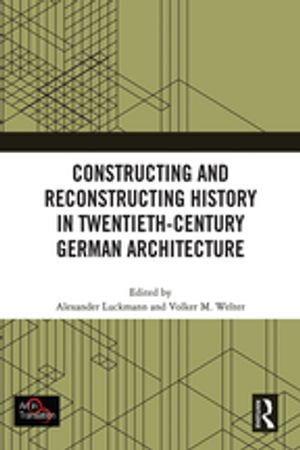 Constructing and Reconstructing History in Twentieth-Century German Architecture - Alexander Luckmann