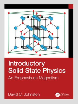 Introductory Solid State Physics : An Emphasis on Magnetism - David C. Johnston