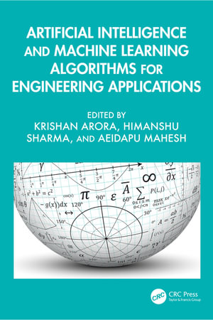 Artificial Intelligence and Machine Learning Algorithms for Engineering Applications - Krishan Arora