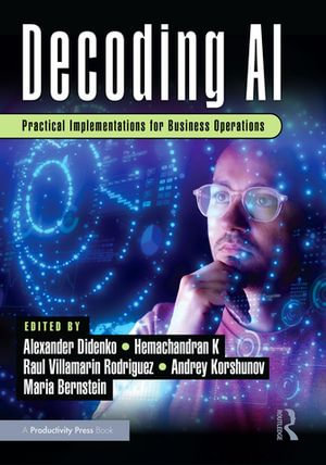 Decoding AI : Practical Implementations for Business Operations - Alexander Didenko