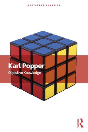 Objective Knowledge : An Evolutionary Approach - Karl Popper