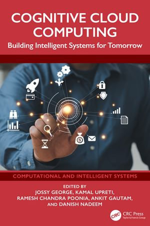 Cognitive Cloud Computing : Building Intelligent Systems for Tomorrow - Jossy George