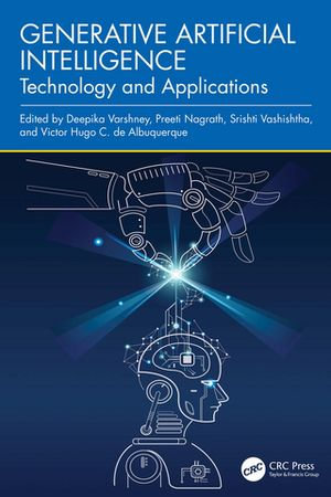 Generative Artificial Intelligence : Technology and Applications - Deepika Varshney