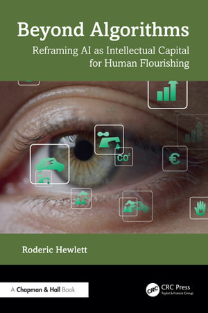Beyond Algorithms : Reframing AI as Intellectual Capital for Human Flourishing - Roderic Hewlett