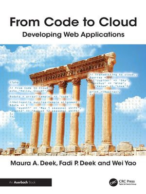 From Code to Cloud : Developing Web Applications - Maura Deek