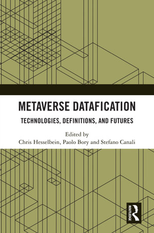 Metaverse Datafication : Technologies, Definitions, and Futures - Chris Hesselbein