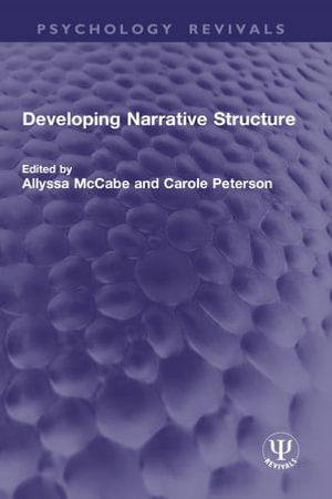 Developing Narrative Structure : Psychology Revivals - Allyssa McCabe