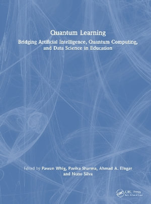 Quantum Learning : Bridging Artificial Intelligence, Quantum Computing, and Data Science in Education - Pawan Whig