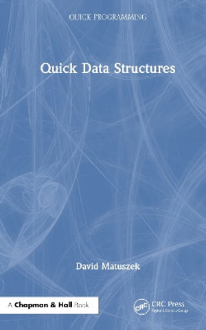 Quick Data Structures : Quick Programming - David Matuszek