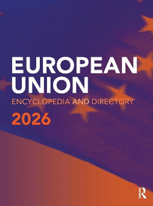 European Union Encyclopedia and Directory 2026 : The European Union Encyclopedia and Directory - Europa Publications