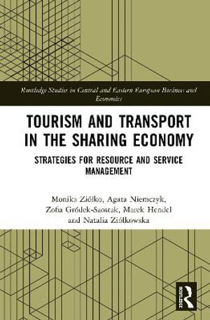 Tourism and Transport in the Sharing Economy : Strategies for Resource and Service Management - Agata Niemczyk