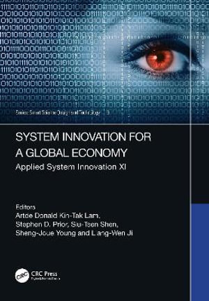 System Innovation for a Global Economy : Applied System Innovation XI - Artde Donald Kin-Tak Lam