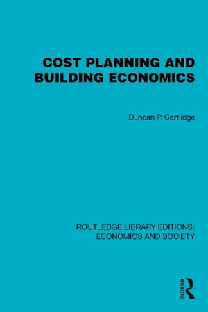 Cost Planning and Building Economics : Routledge Library Editions: Economics and Society - Duncan Cartlidge