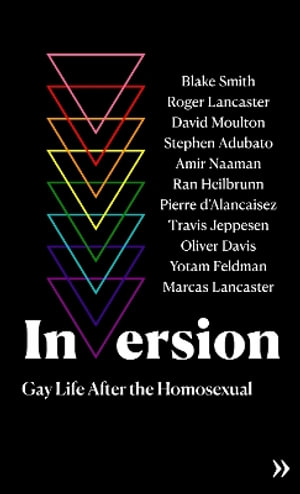 Inversion : Gay Life After the Homosexual - Pierre d'Alancaisez