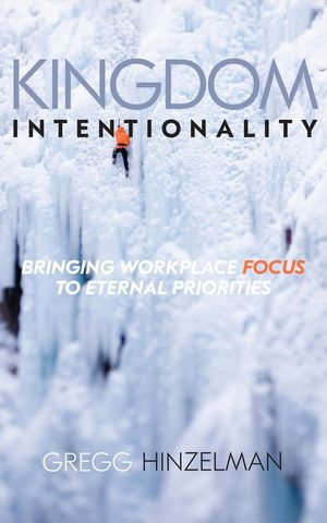 Kingdom Intentionality - Gregg Hinzelman