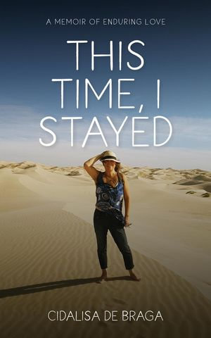 This Time, I Stayed - Cidalisa De Braga