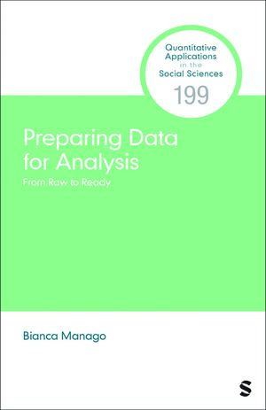 Preparing Data for Analysis : From Raw to Ready - Bianca Manago