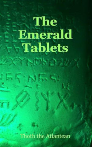 THE EMERALD TABLETS OF THOTH THE ATLANTEAN - Thoth The Atlantean